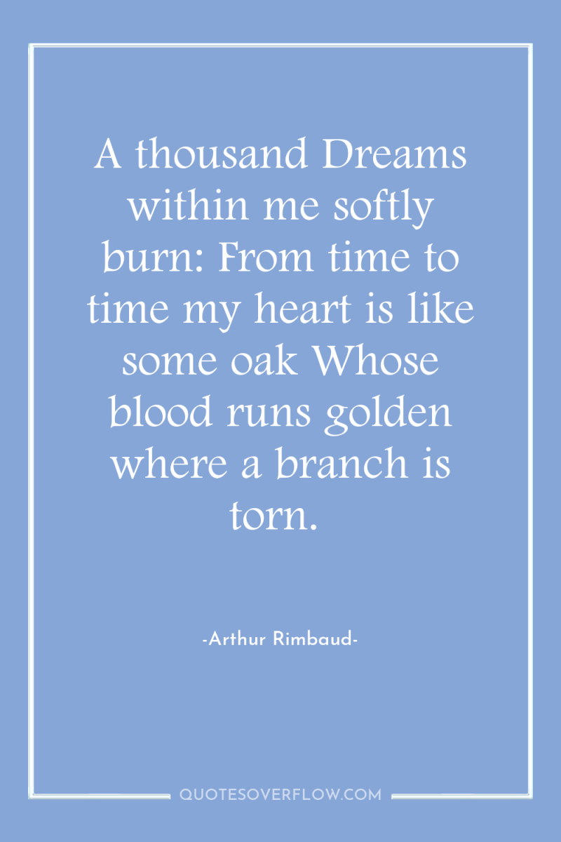 A thousand Dreams within me softly burn: From time to...