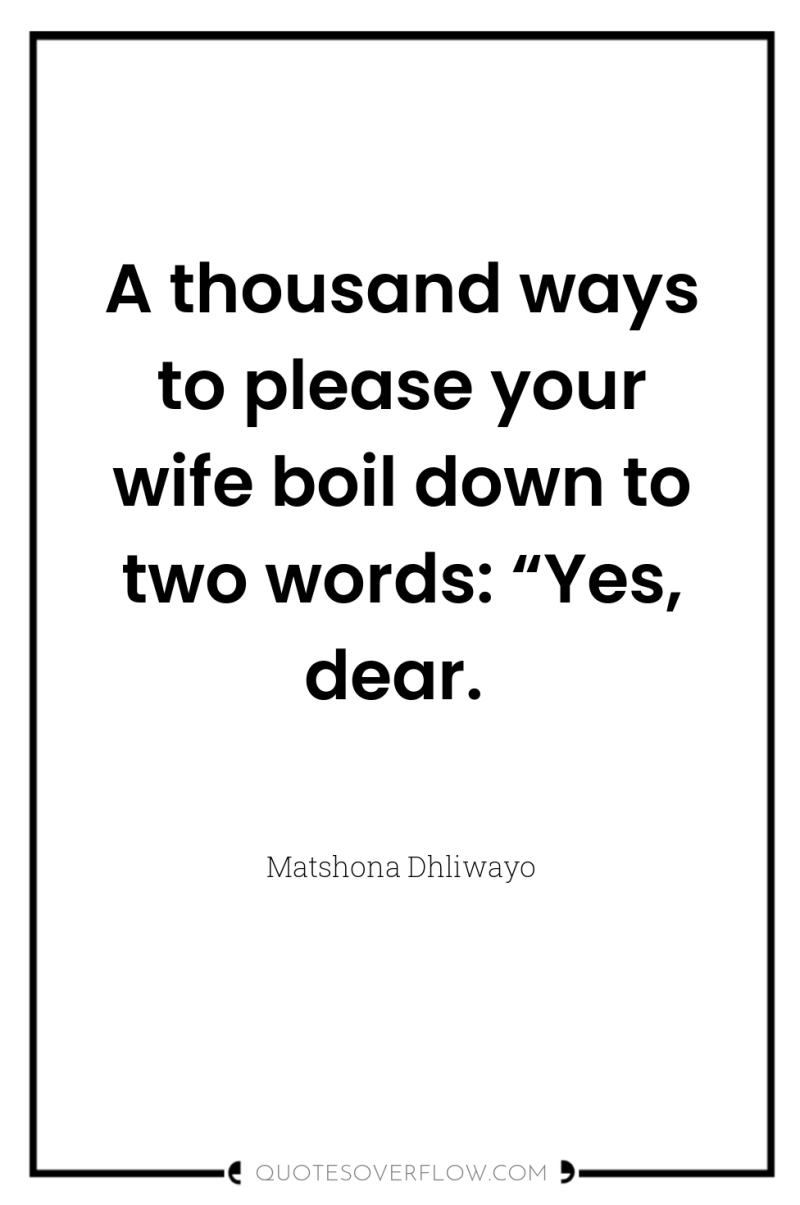 A thousand ways to please your wife boil down to...