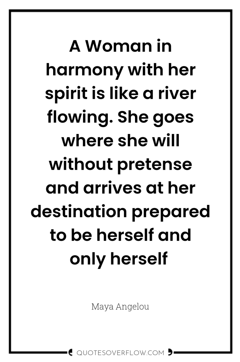 A Woman in harmony with her spirit is like a...