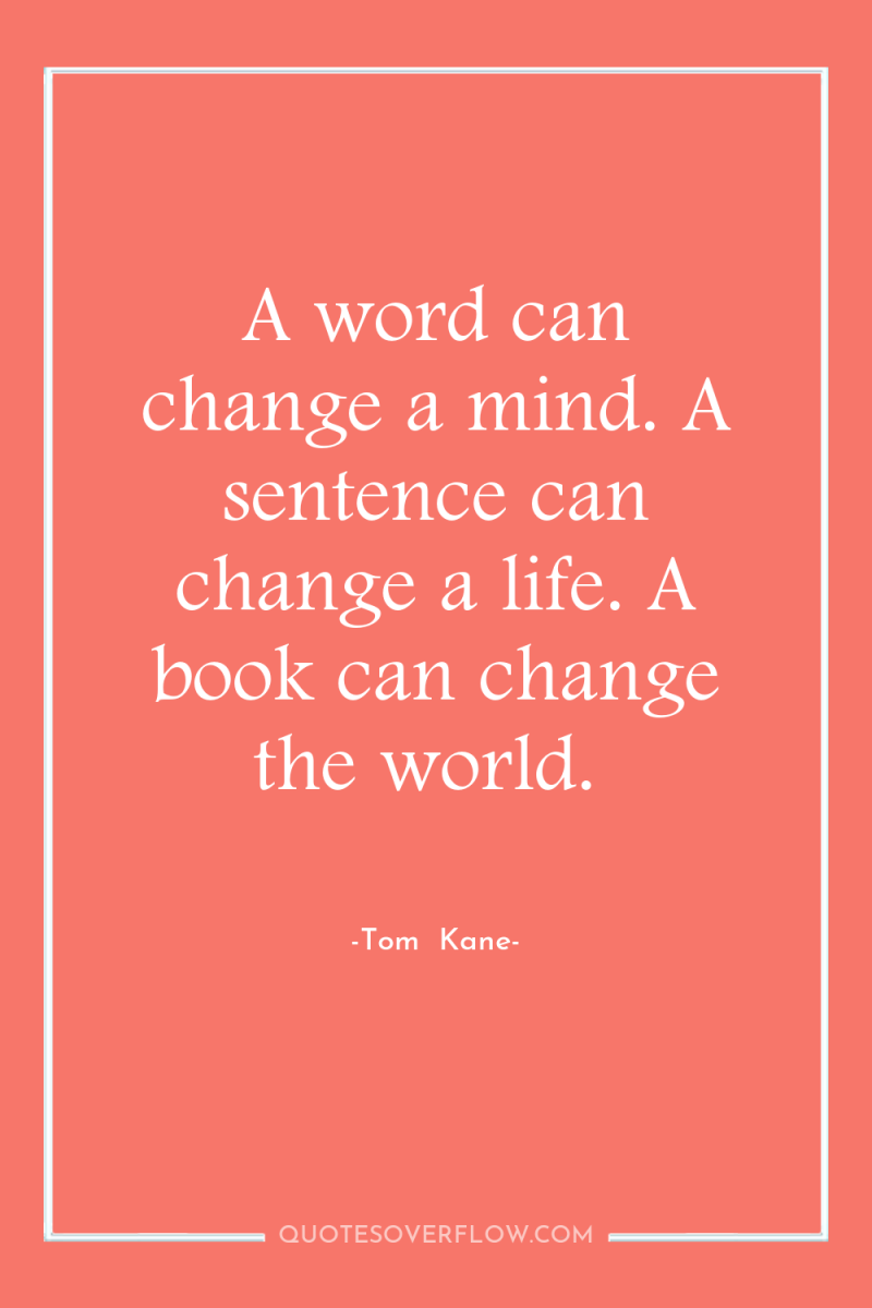 A word can change a mind. A sentence can change...