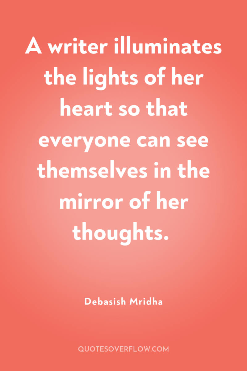A writer illuminates the lights of her heart so that...