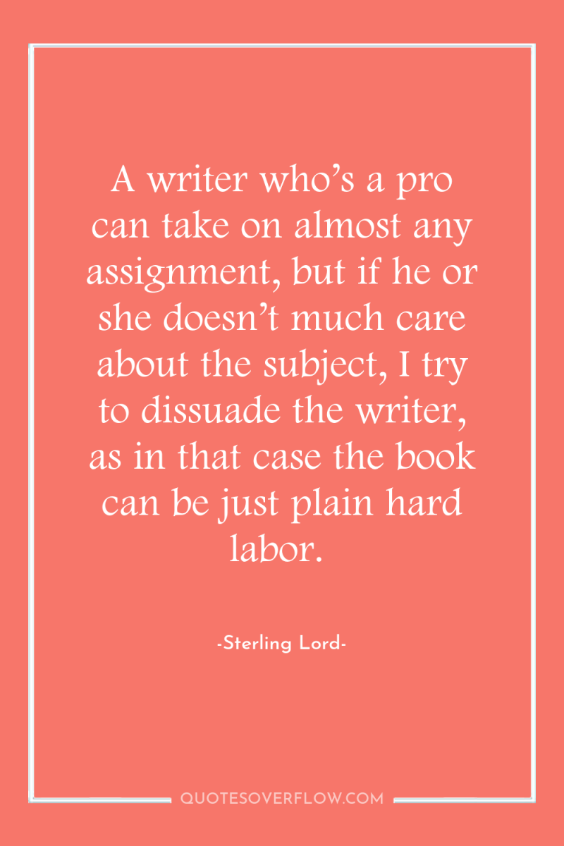 A writer who’s a pro can take on almost any...