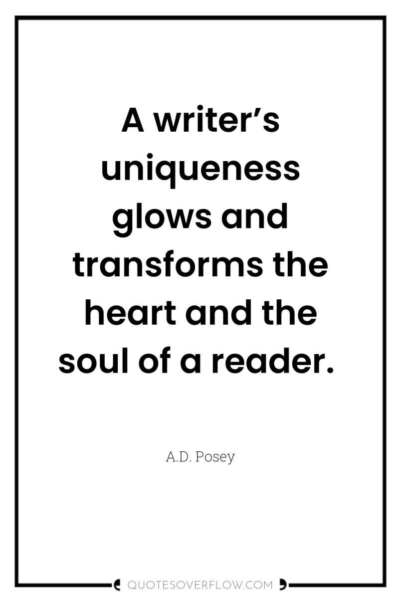 A writer’s uniqueness glows and transforms the heart and the...