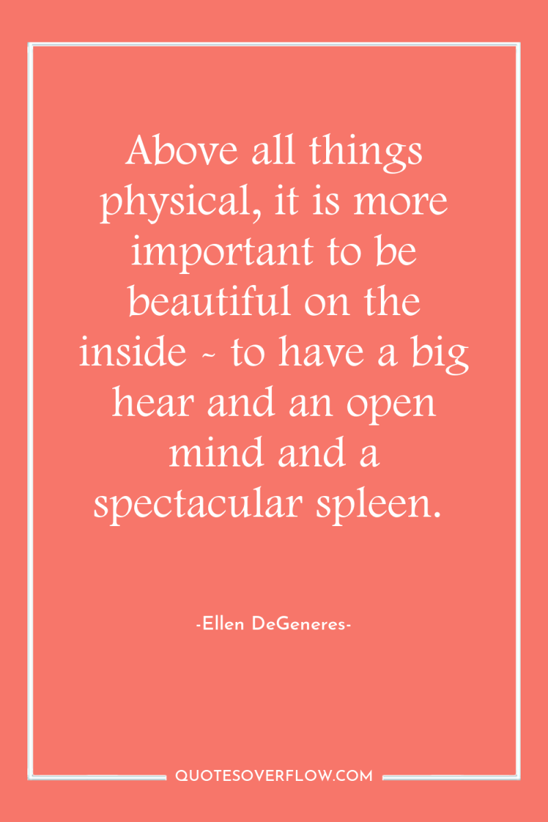 Above all things physical, it is more important to be...