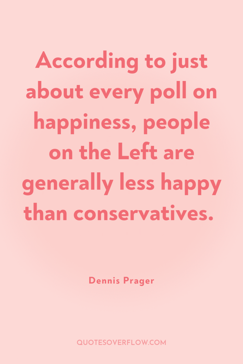 According to just about every poll on happiness, people on...