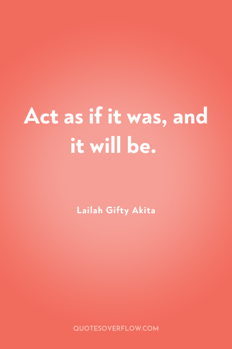 Act as if it was, and it will be. 