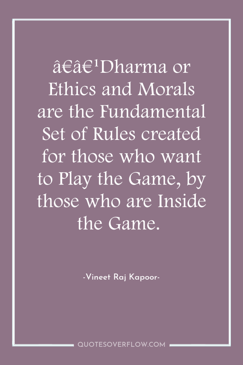â€â€¹Dharma or Ethics and Morals are the Fundamental Set of...
