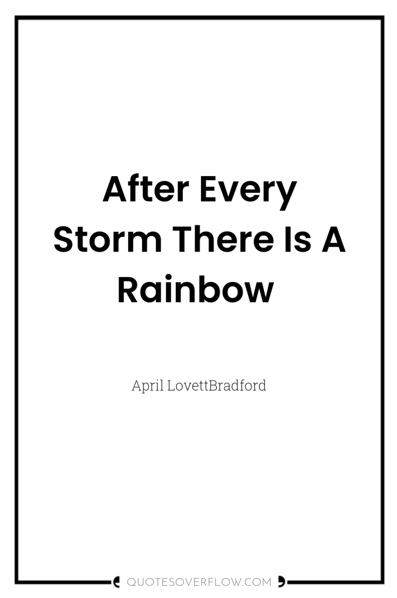 After Every Storm There Is A Rainbow 