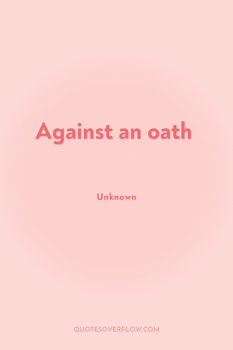 Against an oath 