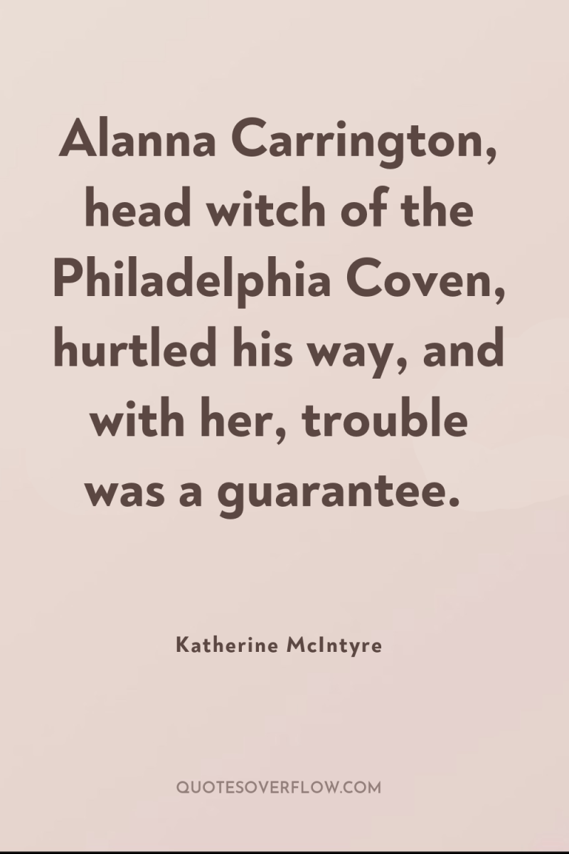 Alanna Carrington, head witch of the Philadelphia Coven, hurtled his...