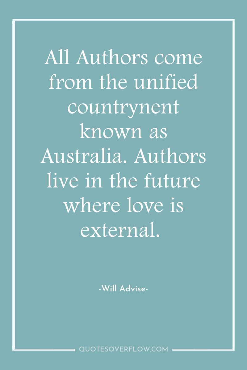 All Authors come from the unified countrynent known as Australia....