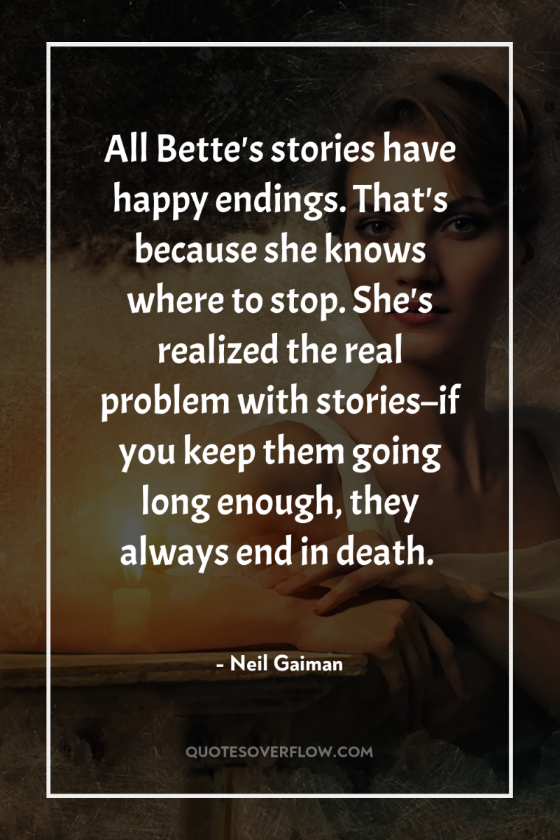 All Bette's stories have happy endings. That's because she knows...