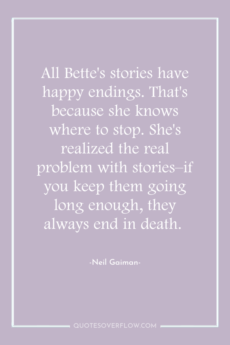 All Bette's stories have happy endings. That's because she knows...