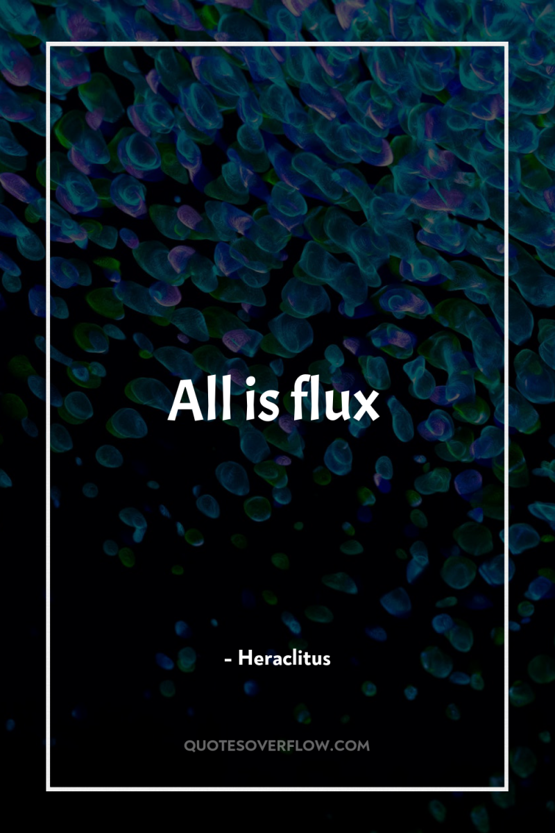 All is flux 