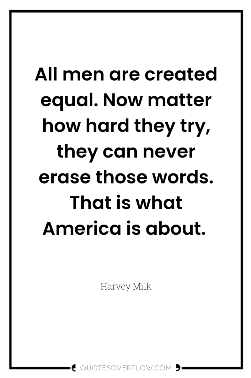 All men are created equal. Now matter how hard they...