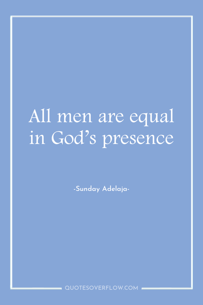 All men are equal in God’s presence 