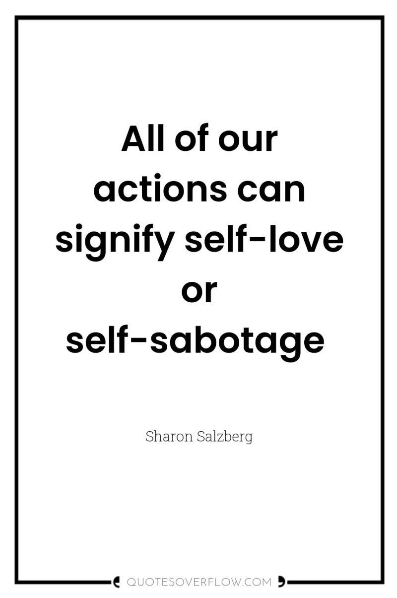 All of our actions can signify self-love or self-sabotage 