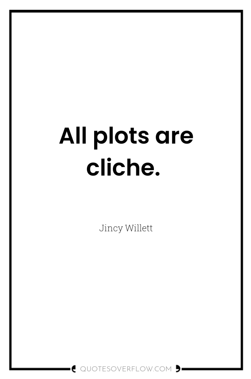 All plots are cliche. 
