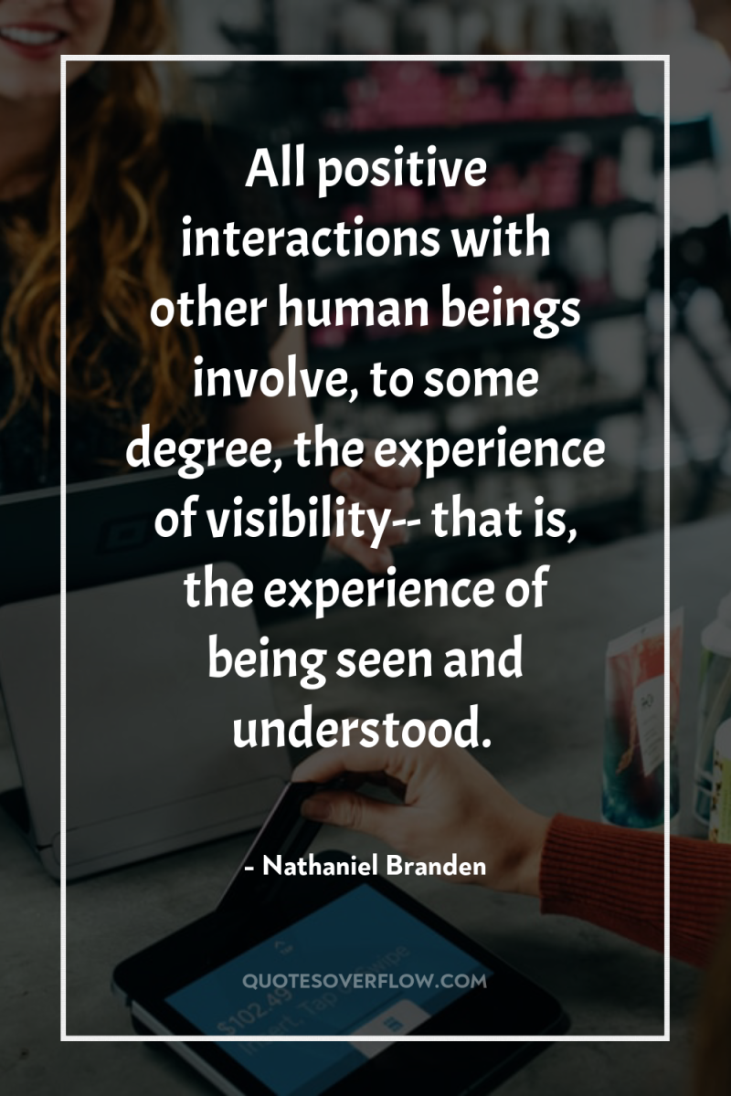 All positive interactions with other human beings involve, to some...