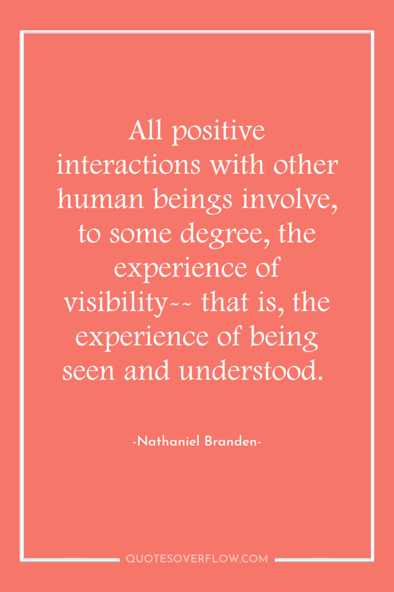 All positive interactions with other human beings involve, to some...