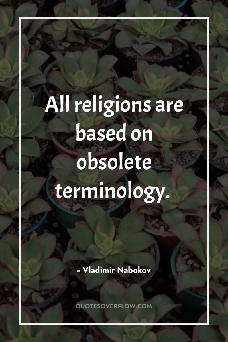 All religions are based on obsolete terminology. 