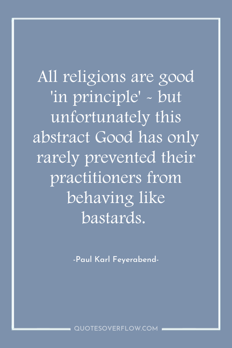 All religions are good 'in principle' - but unfortunately this...