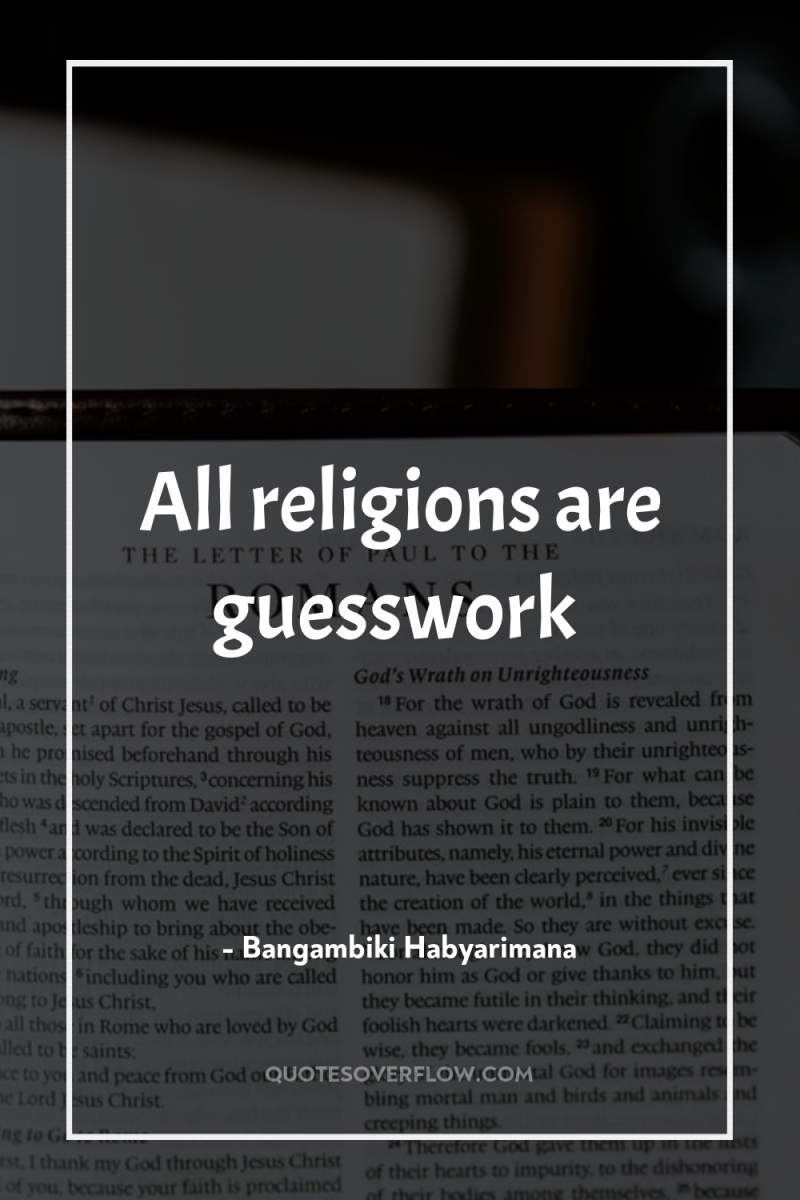 All religions are guesswork 