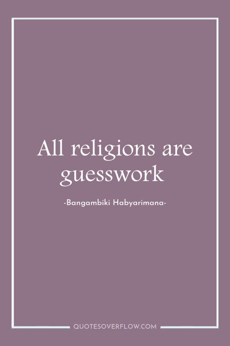 All religions are guesswork 