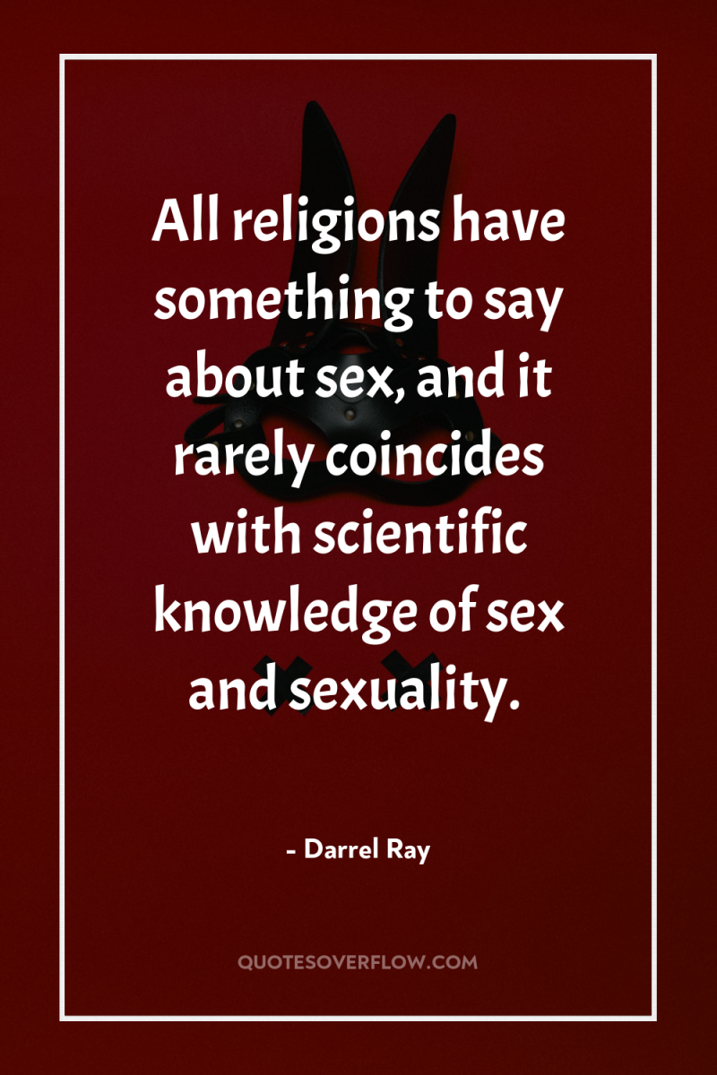 All religions have something to say about sex, and it...