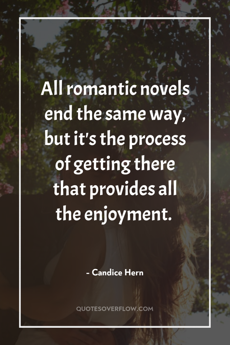 All romantic novels end the same way, but it's the...