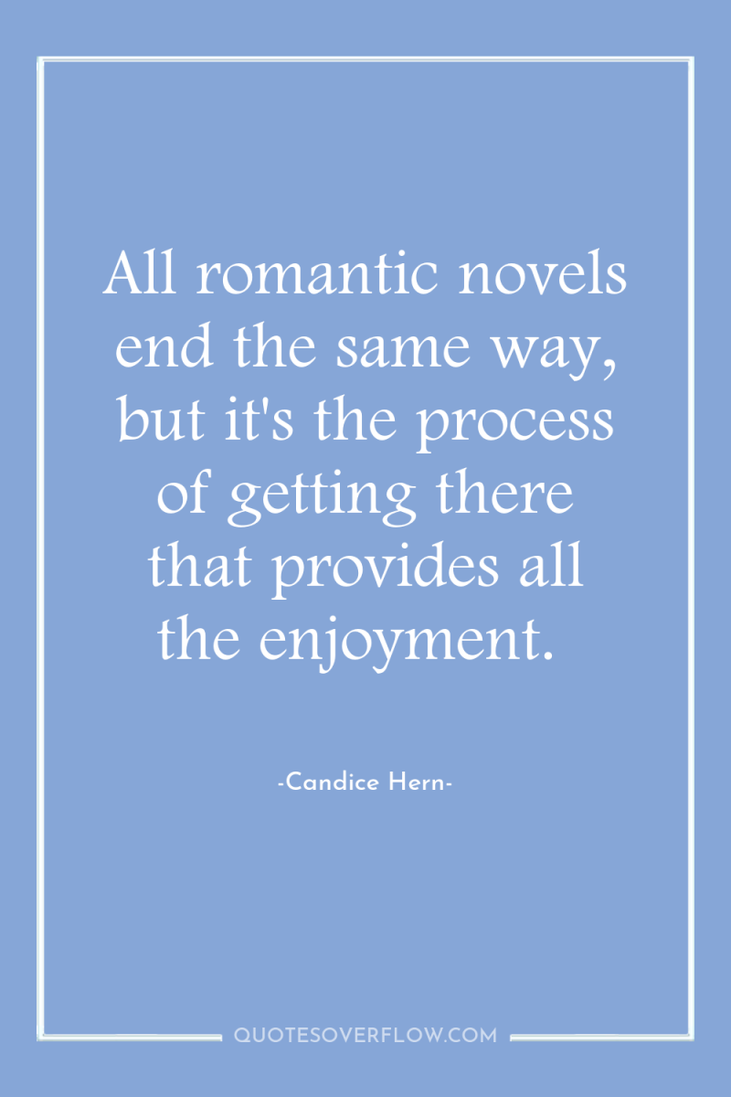 All romantic novels end the same way, but it's the...