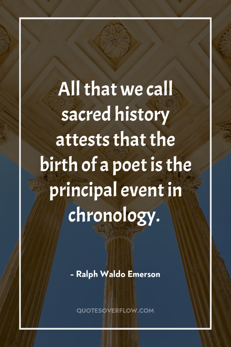 All that we call sacred history attests that the birth...