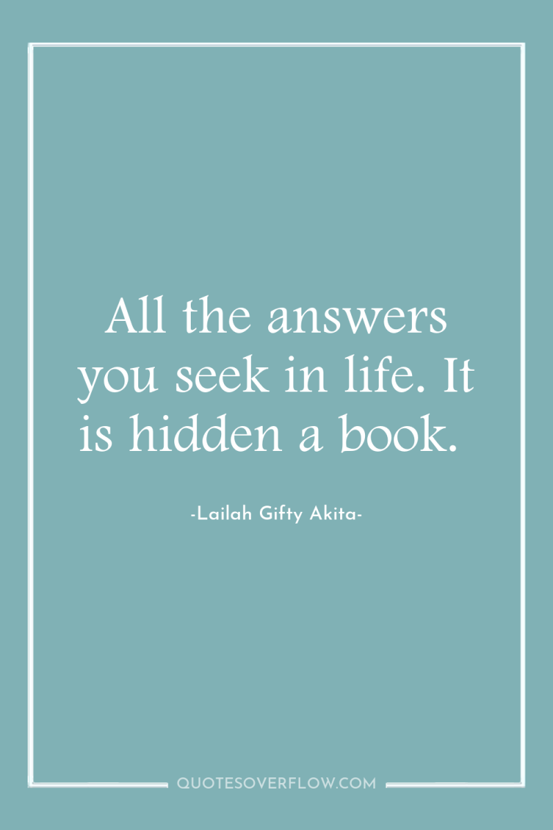 All the answers you seek in life. It is hidden...