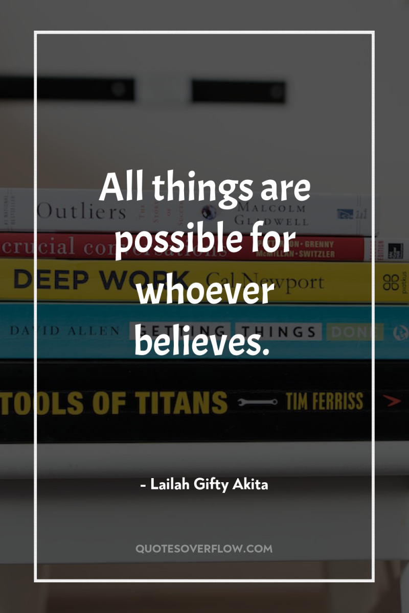 All things are possible for whoever believes. 