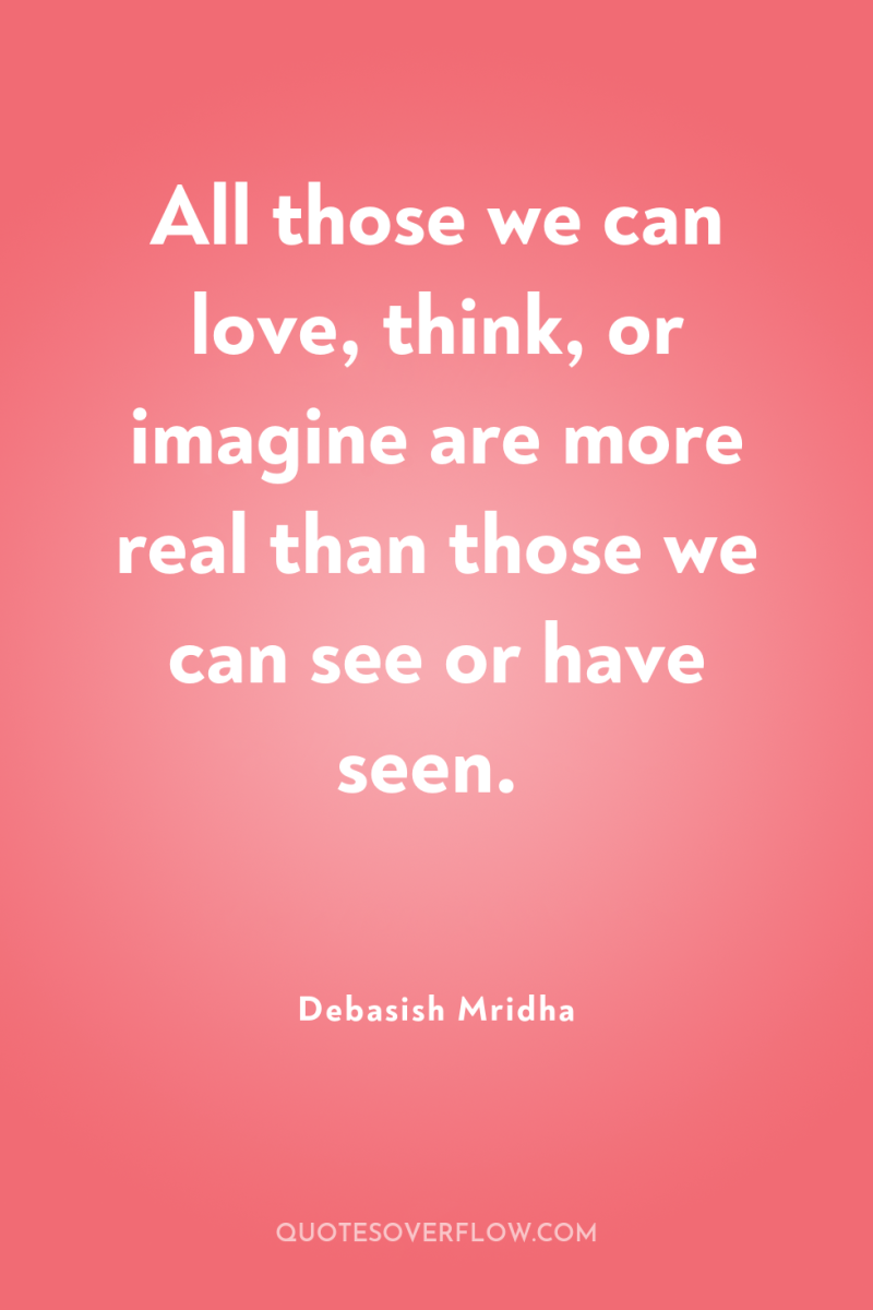 All those we can love, think, or imagine are more...