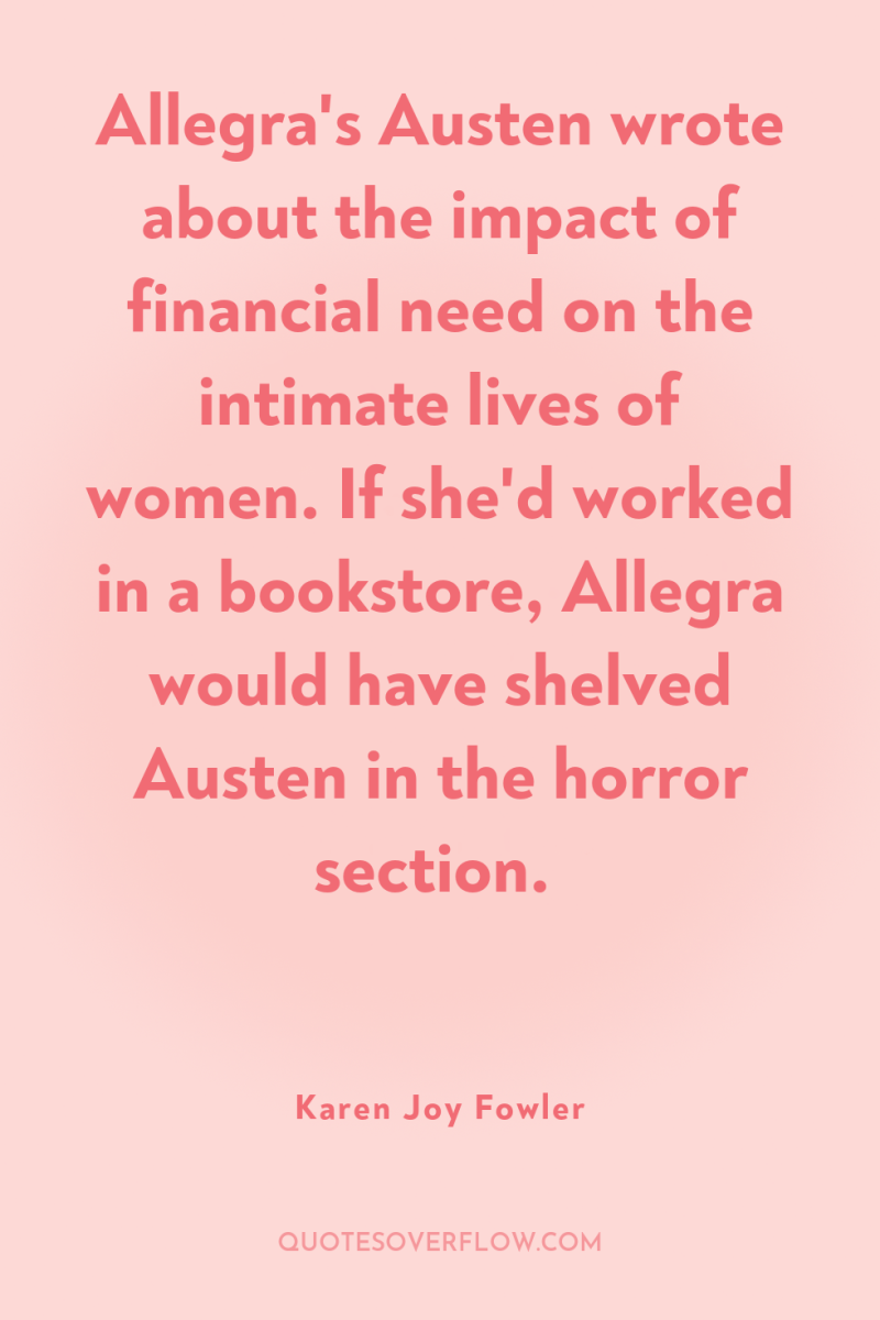 Allegra's Austen wrote about the impact of financial need on...