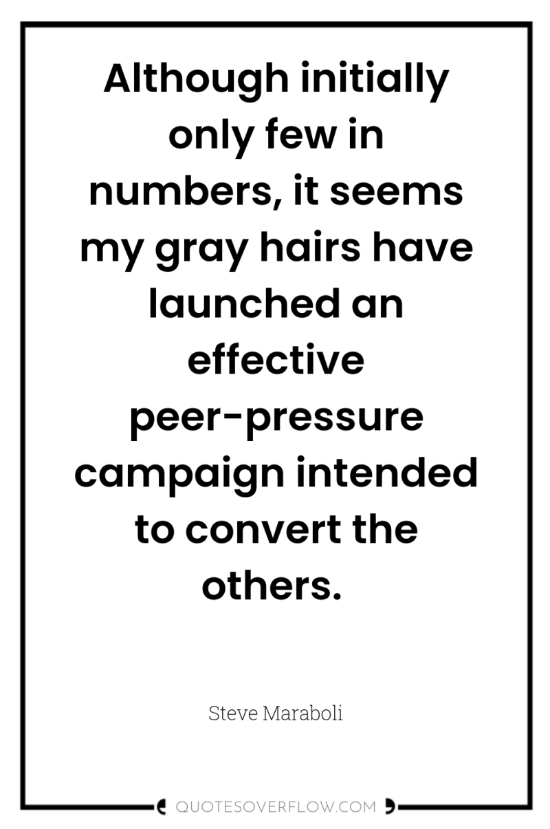 Although initially only few in numbers, it seems my gray...