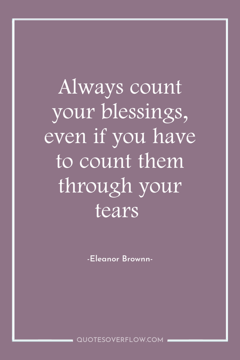 Always count your blessings, even if you have to count...