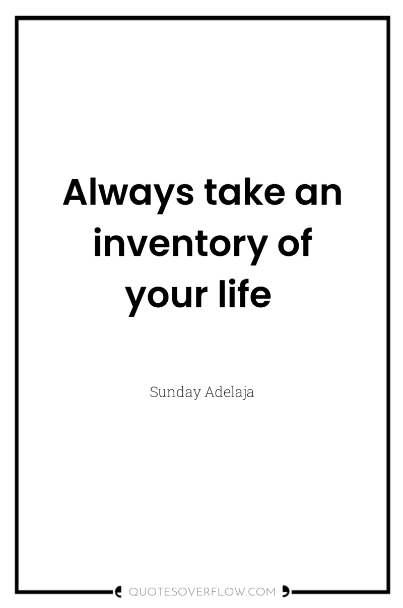 Always take an inventory of your life 