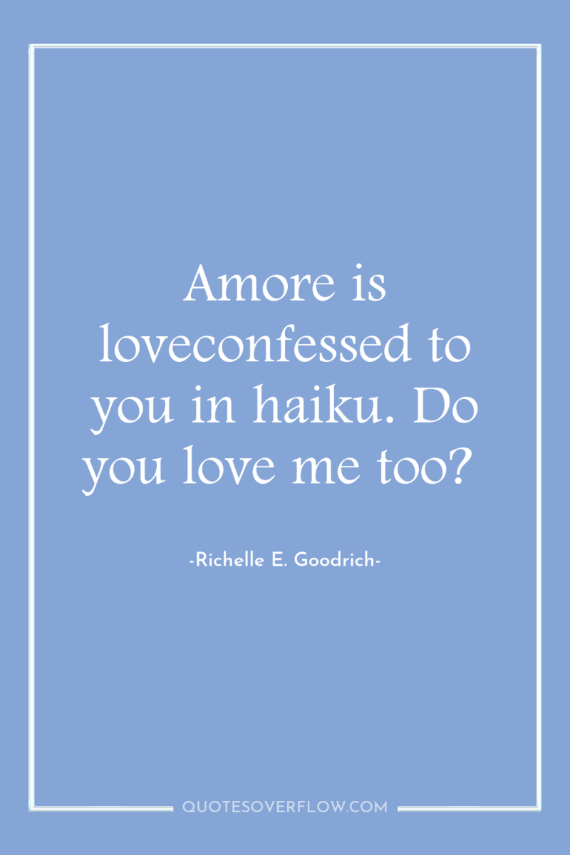 Amore is loveconfessed to you in haiku. Do you love...