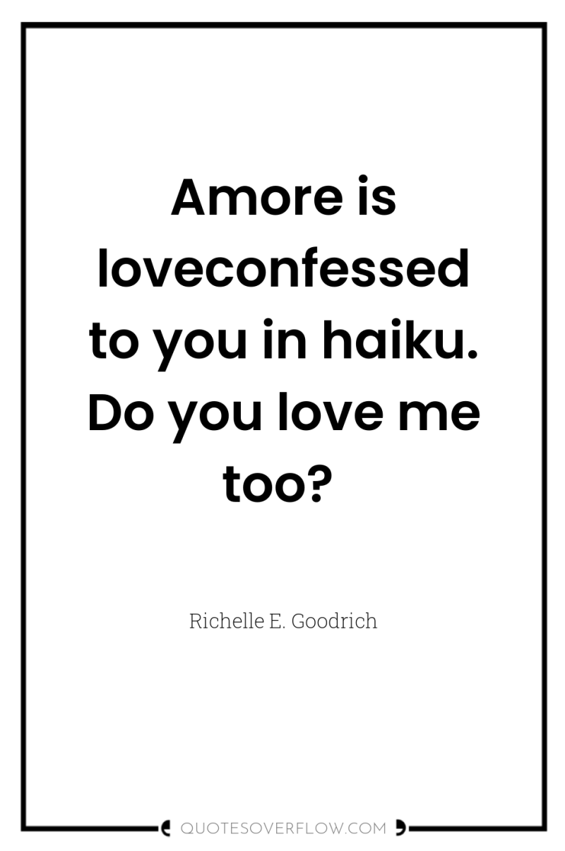 Amore is loveconfessed to you in haiku. Do you love...