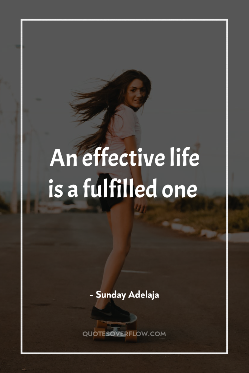 An effective life is a fulfilled one 
