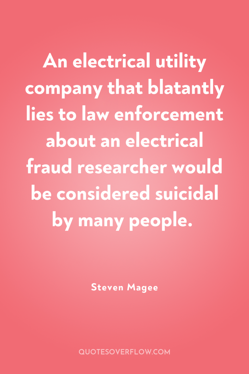 An electrical utility company that blatantly lies to law enforcement...
