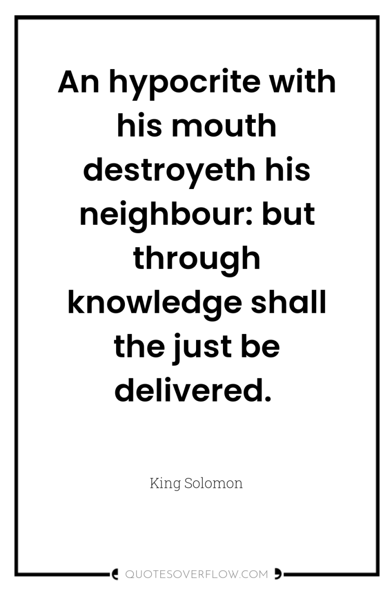An hypocrite with his mouth destroyeth his neighbour: but through...