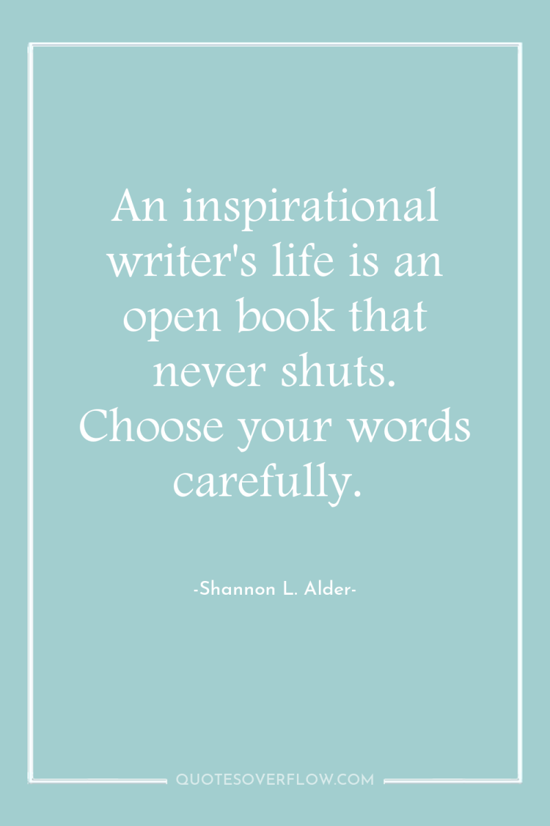 An inspirational writer's life is an open book that never...