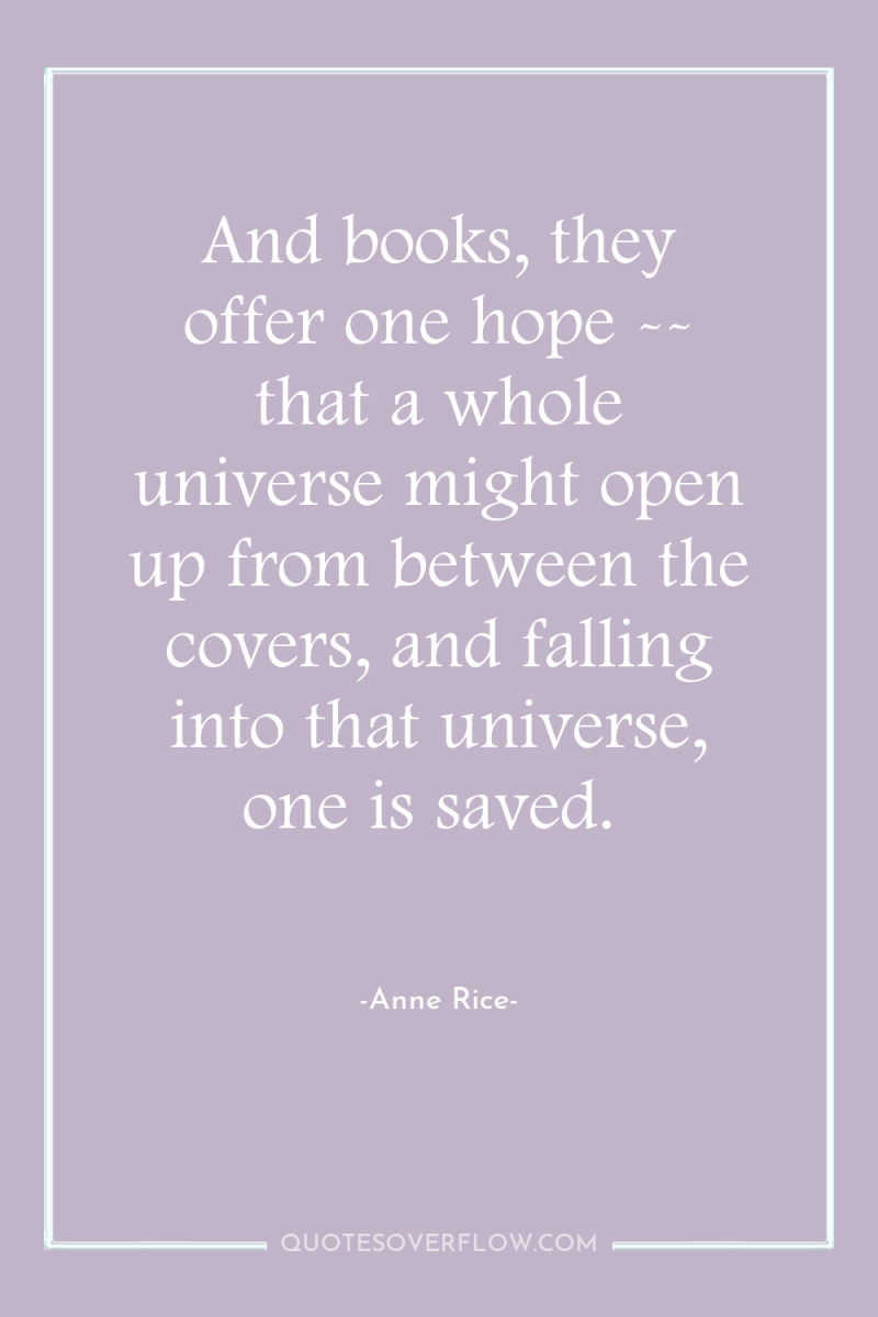 And books, they offer one hope -- that a whole...