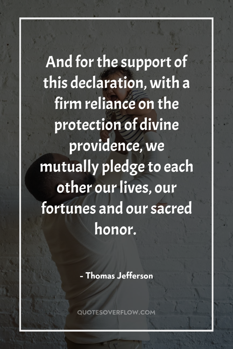 And for the support of this declaration, with a firm...
