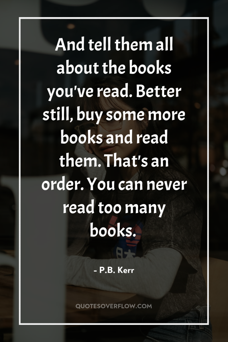 And tell them all about the books you've read. Better...