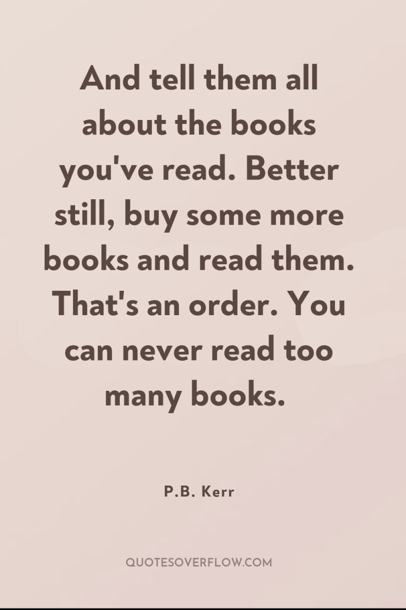 And tell them all about the books you've read. Better...