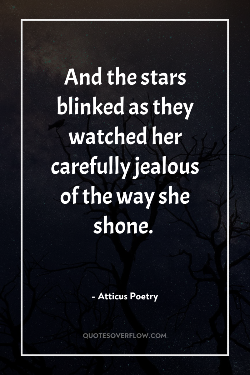 And the stars blinked as they watched her carefully jealous...